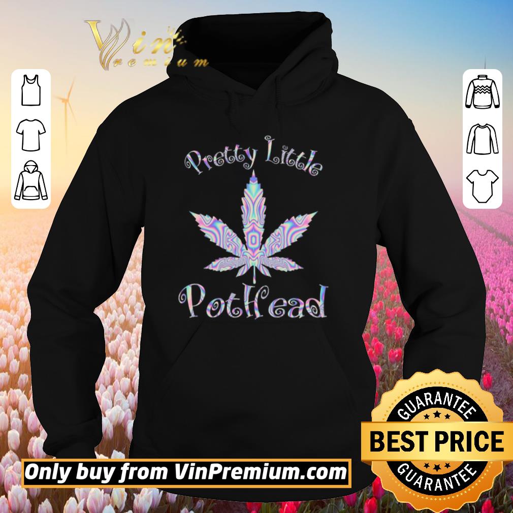 Pretty Weed pretty little Pothead shirt