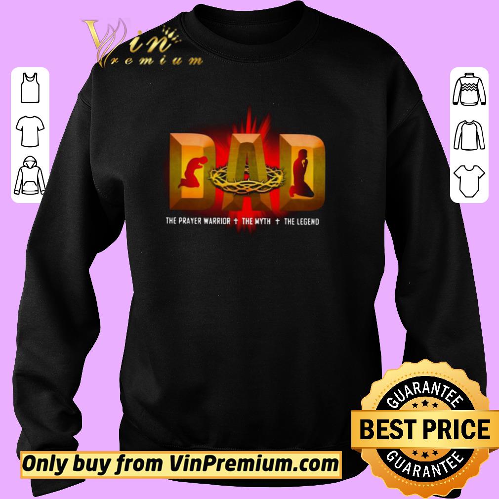 Hot Dad The Prayer Warrior The Myth The Legend shirt 6 Hot Dad The Prayer Warrior The Myth The Legend shirt