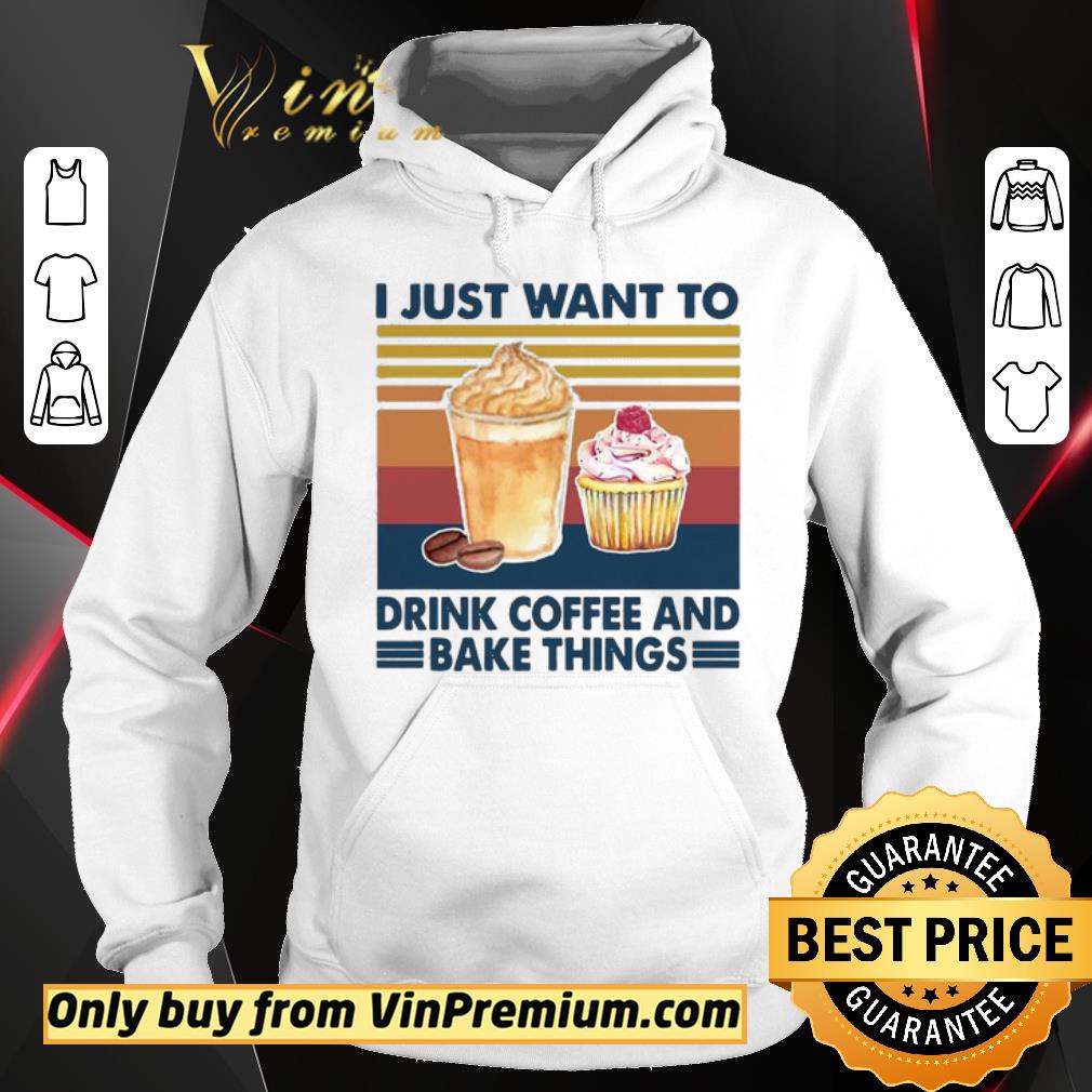 Pretty I just want to drink coffee and bake things vintage shirt