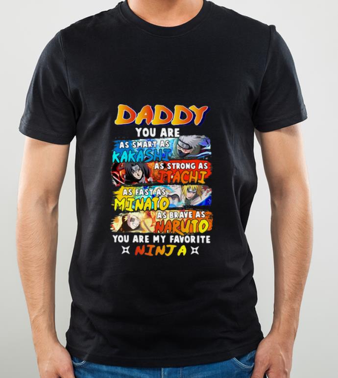 Top Daddy Kakashi Itachi Minato Naruto You Are My Favorite Ninja shirt