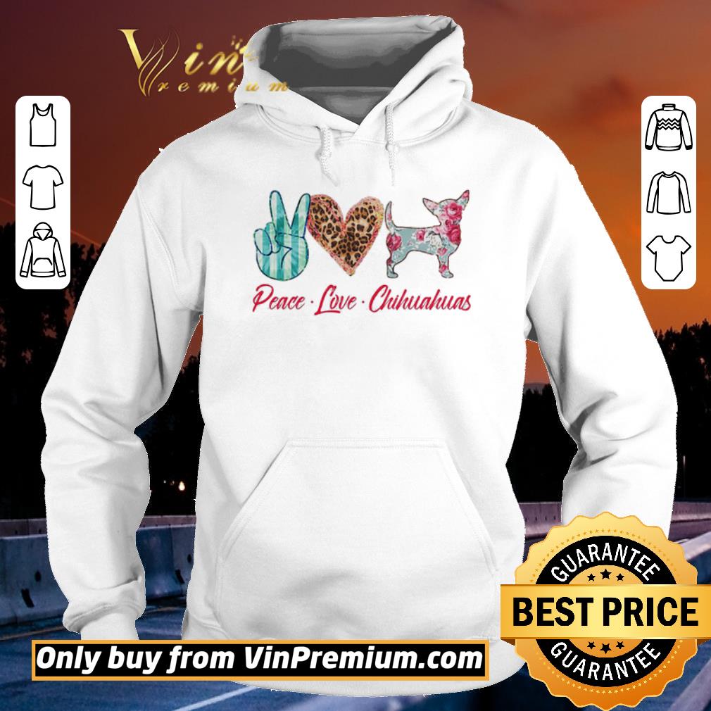 Pretty Peace love chihuahuas flowers shirt 6 Pretty Peace love chihuahuas flowers shirt