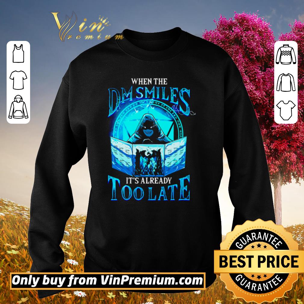 Hot When the DM Smiles It’s already too late shirt