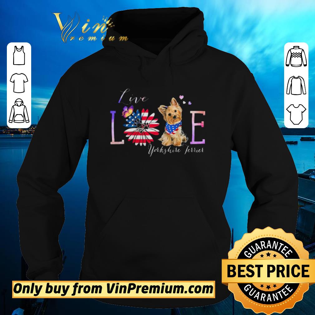 Awesome Yorkshire Terrier Live Love Paw Sunflower American Flag Veteran Independence Day shirt