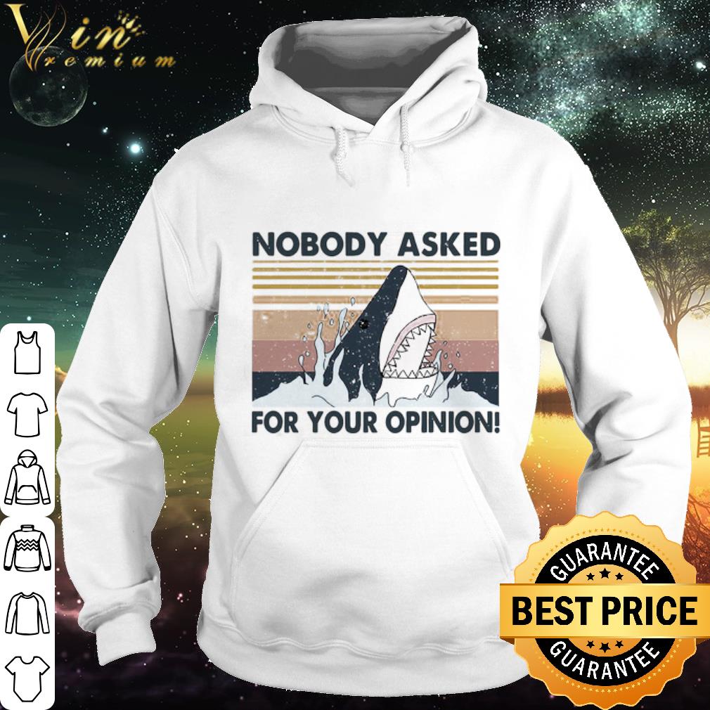 Premium Vintage Shark Nobody Asked For Your Opinion shirt 6 Premium Vintage Shark Nobody Asked For Your Opinion shirt