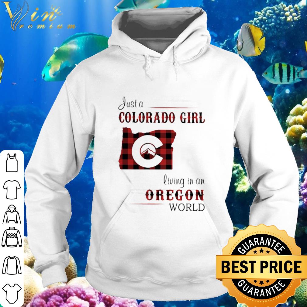Best Just A Colorado Girl Living In An Oregon World shirt 6 Best Just A Colorado Girl Living In An Oregon World shirt