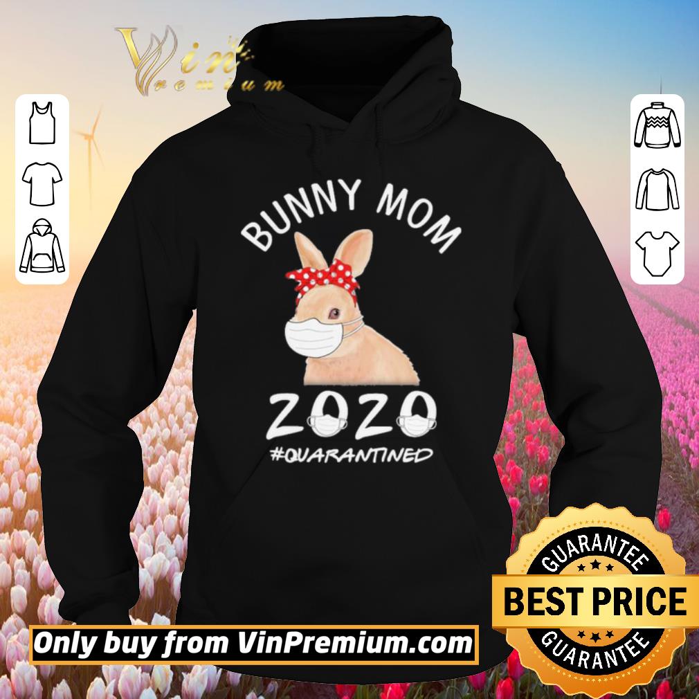 Pretty Bunny mom face mask 2020 #Quarantined shirt
