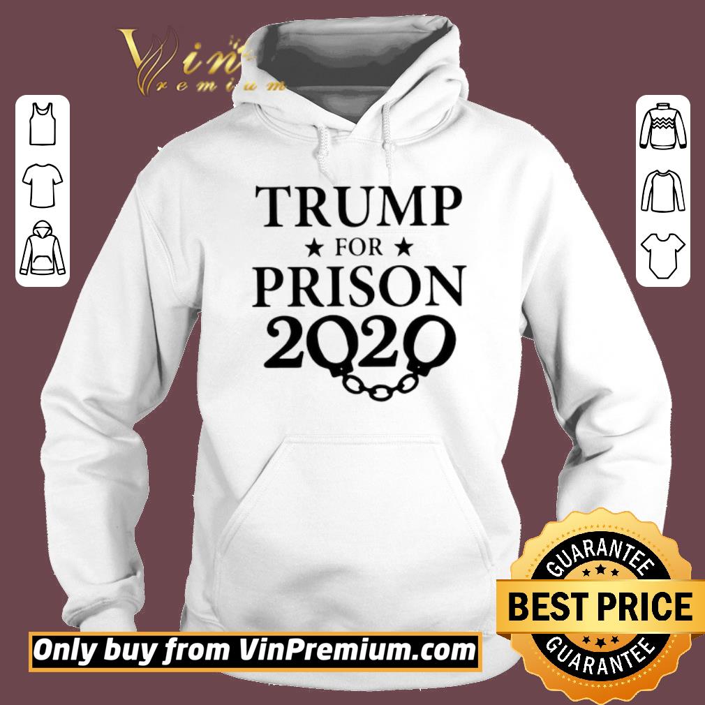 Original Trump For Prison 2020 shirt