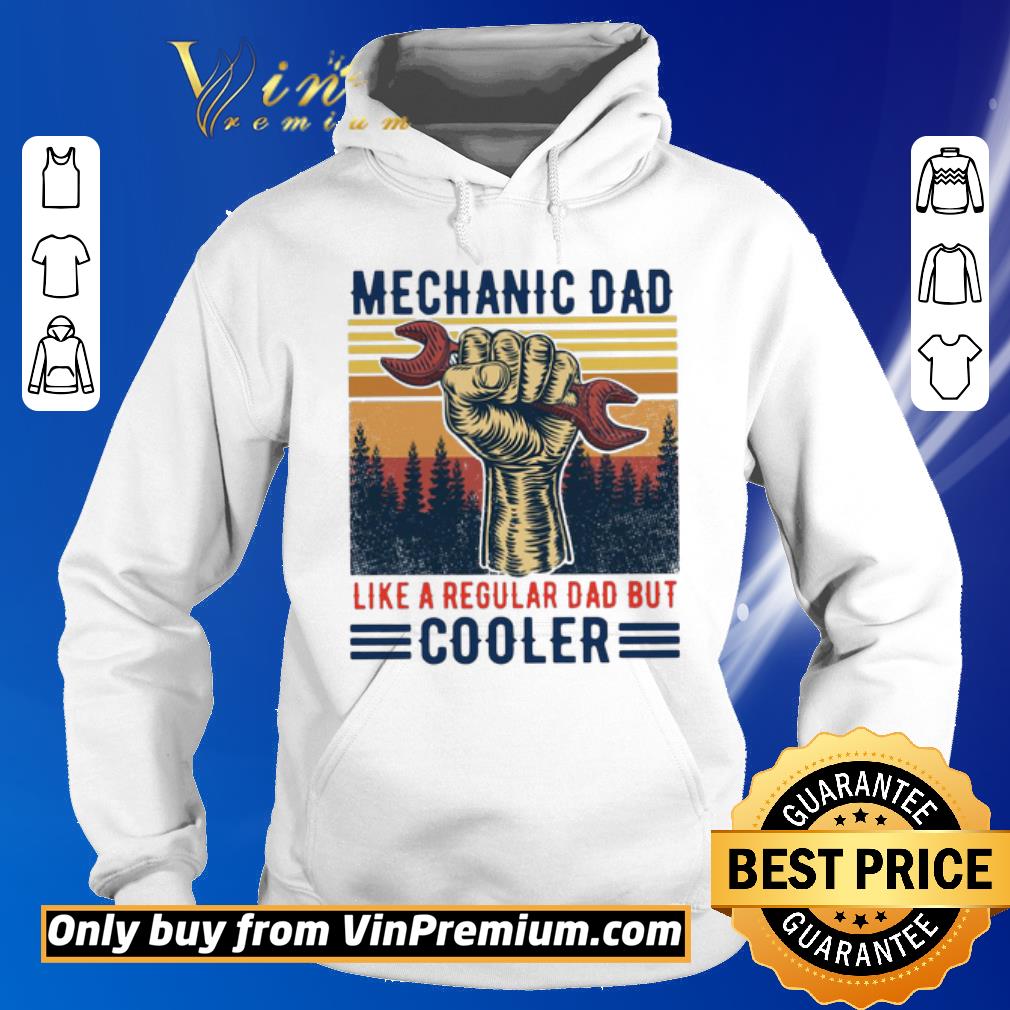 Pretty Mechanic Dad Like A Regular Dad But Cooler shirt 6 Pretty Mechanic Dad Like A Regular Dad But Cooler shirt