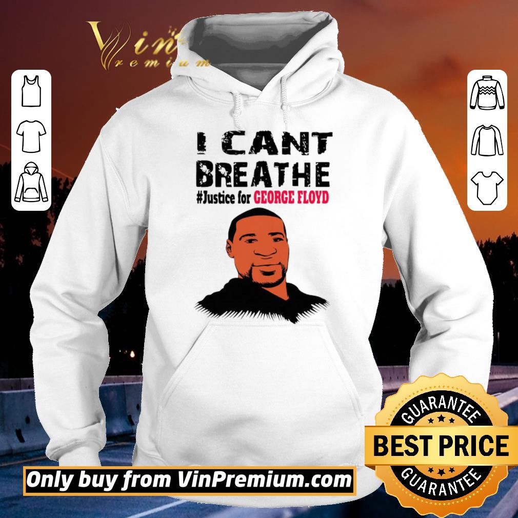 George Floyd I Can’t Breathe #Justice For George Floyd shirt 6 George Floyd I Can’t Breathe #Justice For George Floyd shirt