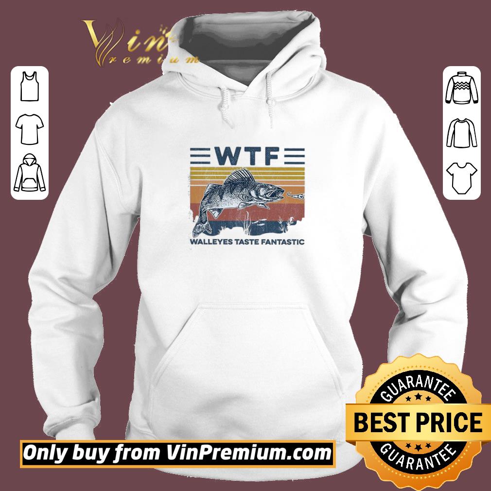 Awesome Fish Wtf Walleyes Taste Fantastic Vintage shirt