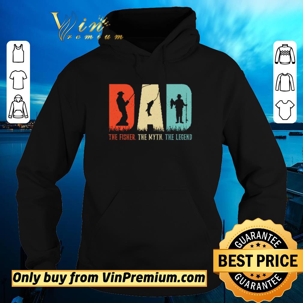 Dad the fisher the myth the legend shirt 6 Dad the fisher the myth the legend shirt
