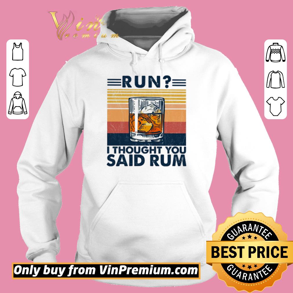 Hot Run I thought you said rum vintage shirt