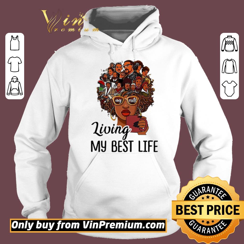 Awesome Living My Best Life My Roots Afro Girl Heat Transfer shirt