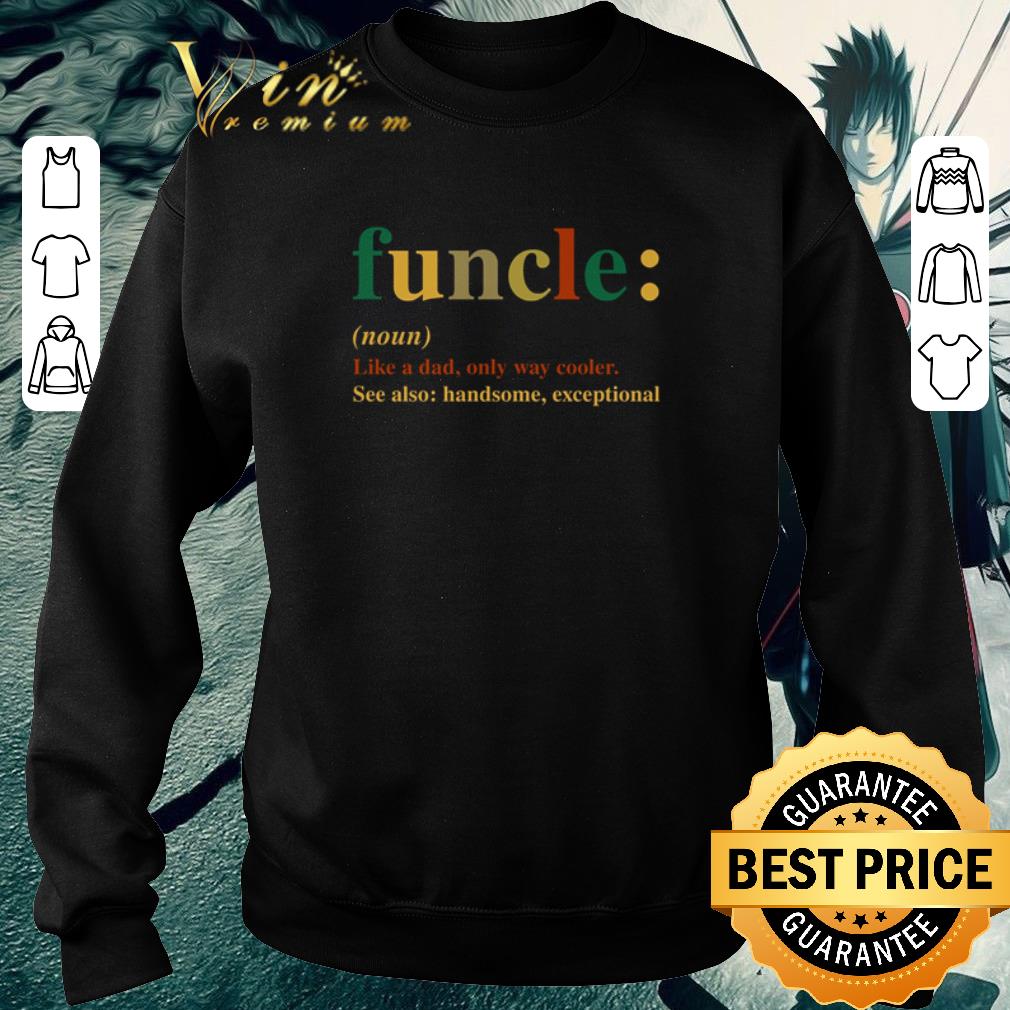Pretty Funcle Definition Meaning Like A Dad Only Way Cooler Vintage shirt
