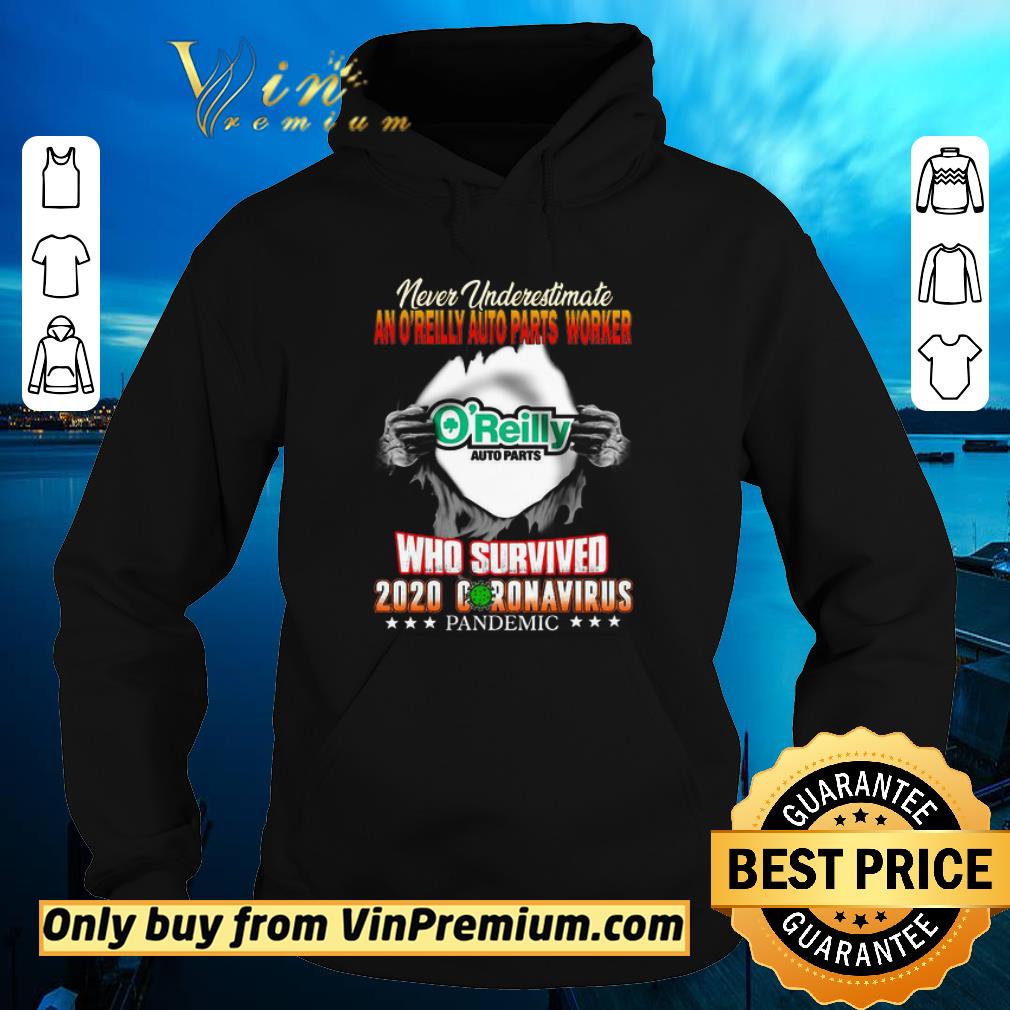 Awesome Blood Inside Me O’reilly Auto Parts Never Underestimate An O’reilly Auto Parts Worker Who Survived 2020 Coronavirus Pandemic shirt