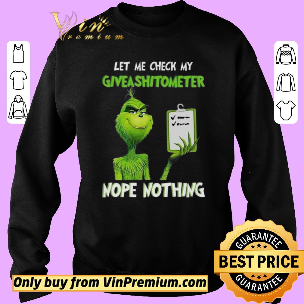 Hot Grinch Let Me Check My Giveashitometer Nope Nothing shirt 6 Hot Grinch Let Me Check My Giveashitometer Nope Nothing shirt