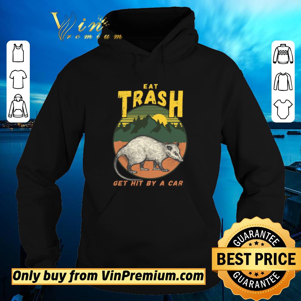 Hot eat trash get hit by a car Opossums Waschbär Camping shirt