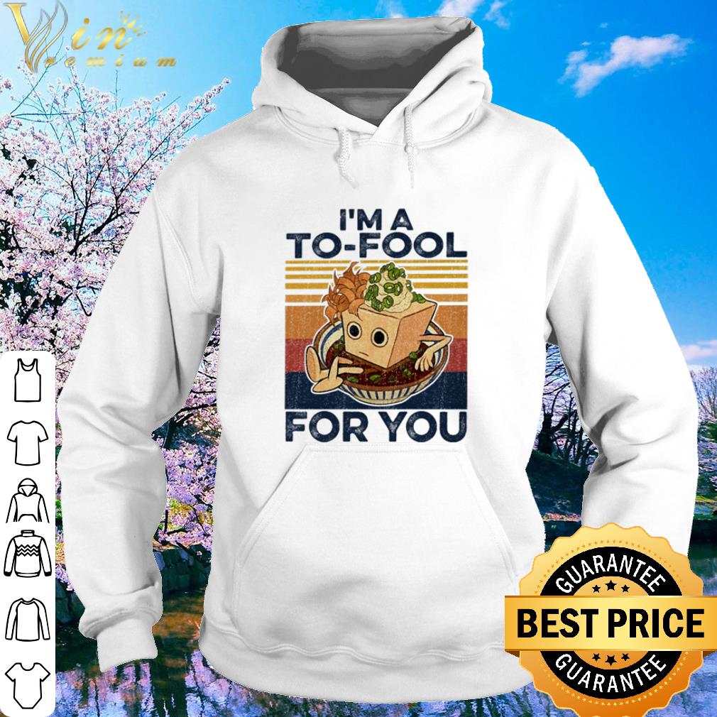 Cool Vintage I’m A To-fool For You shirt