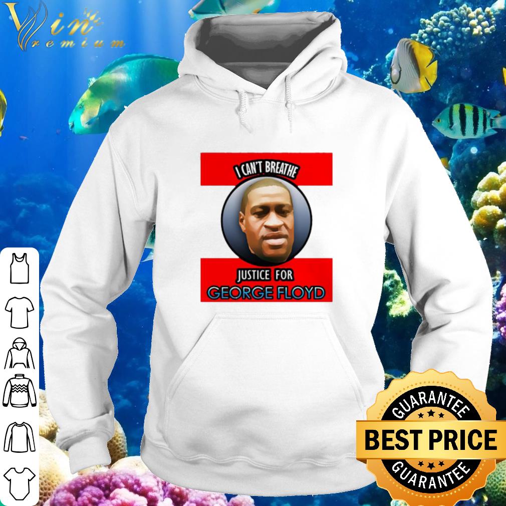 Official I can’t breathe justice for George Floyd Black Lives Matter shirt 6 Official I can’t breathe justice for George Floyd Black Lives Matter shirt