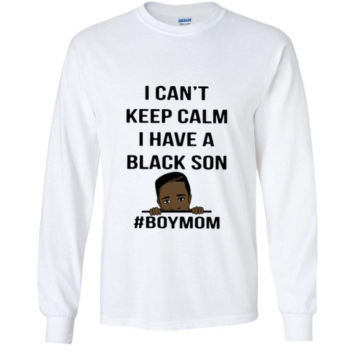 Hot I Can’t Keep Calm I Have A Black Son #BoyMom George Floyd shirt