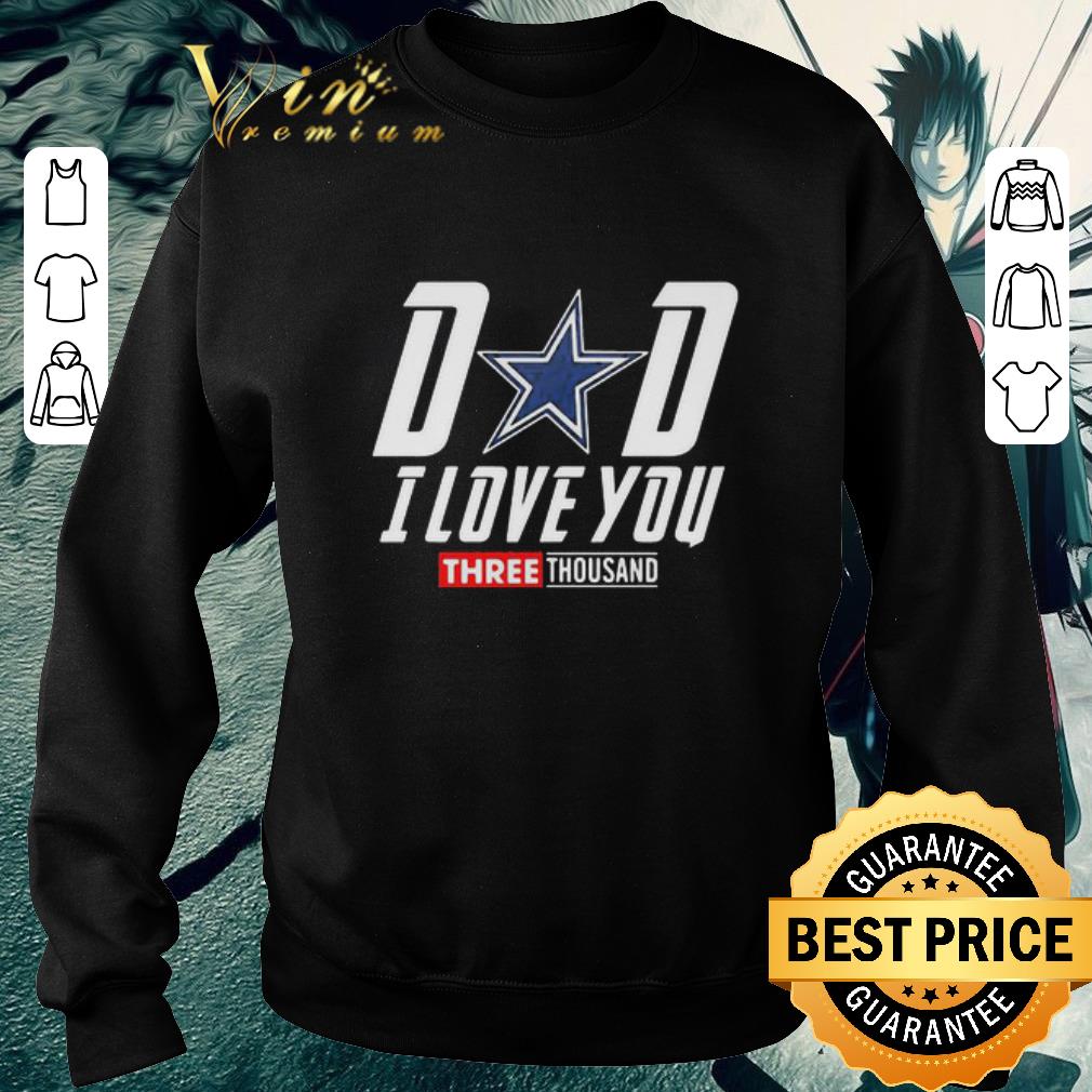 Nice Dallas Cowboys Dad I Love You Three Thousand Father’s Day shirt 6 Nice Dallas Cowboys Dad I Love You Three Thousand Father’s Day shirt