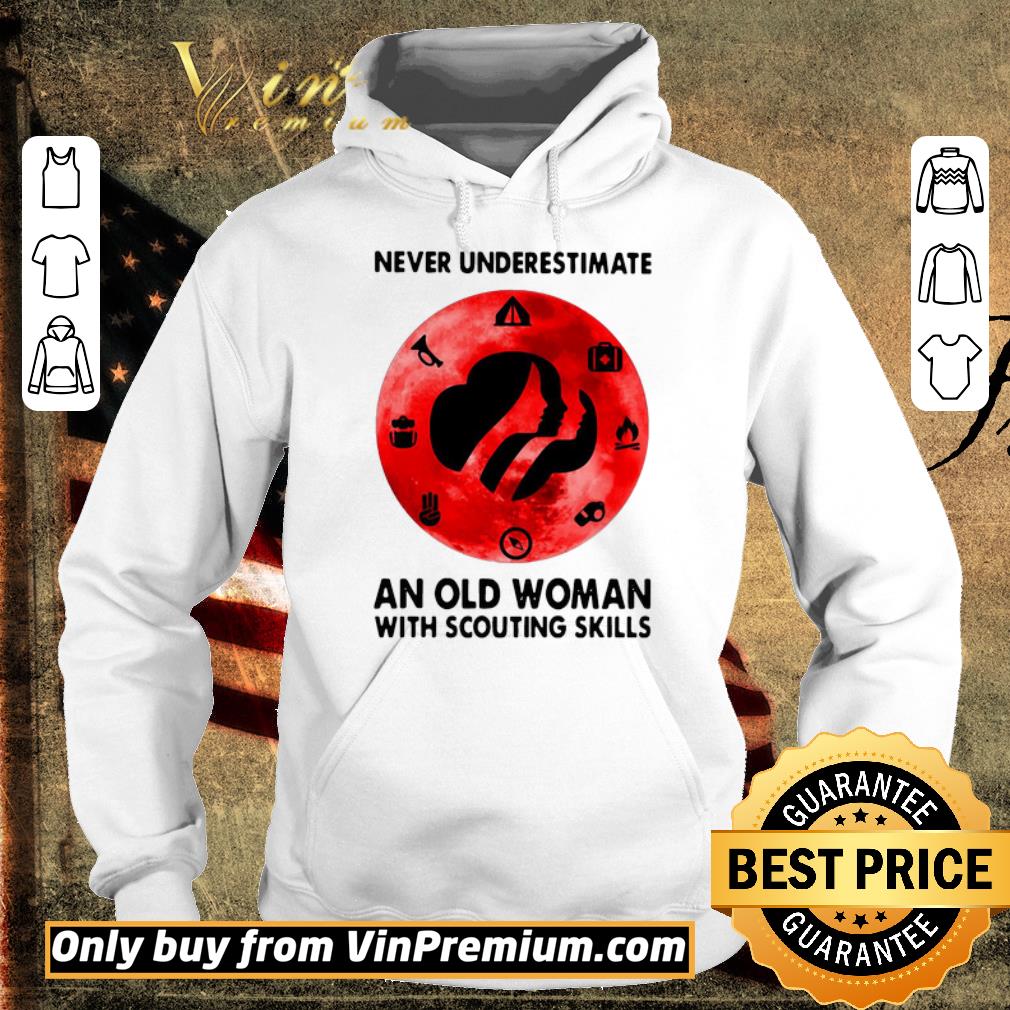 Pretty Never Underestimate An Old Woman With Scouting Skills shirt 6 Pretty Never Underestimate An Old Woman With Scouting Skills shirt