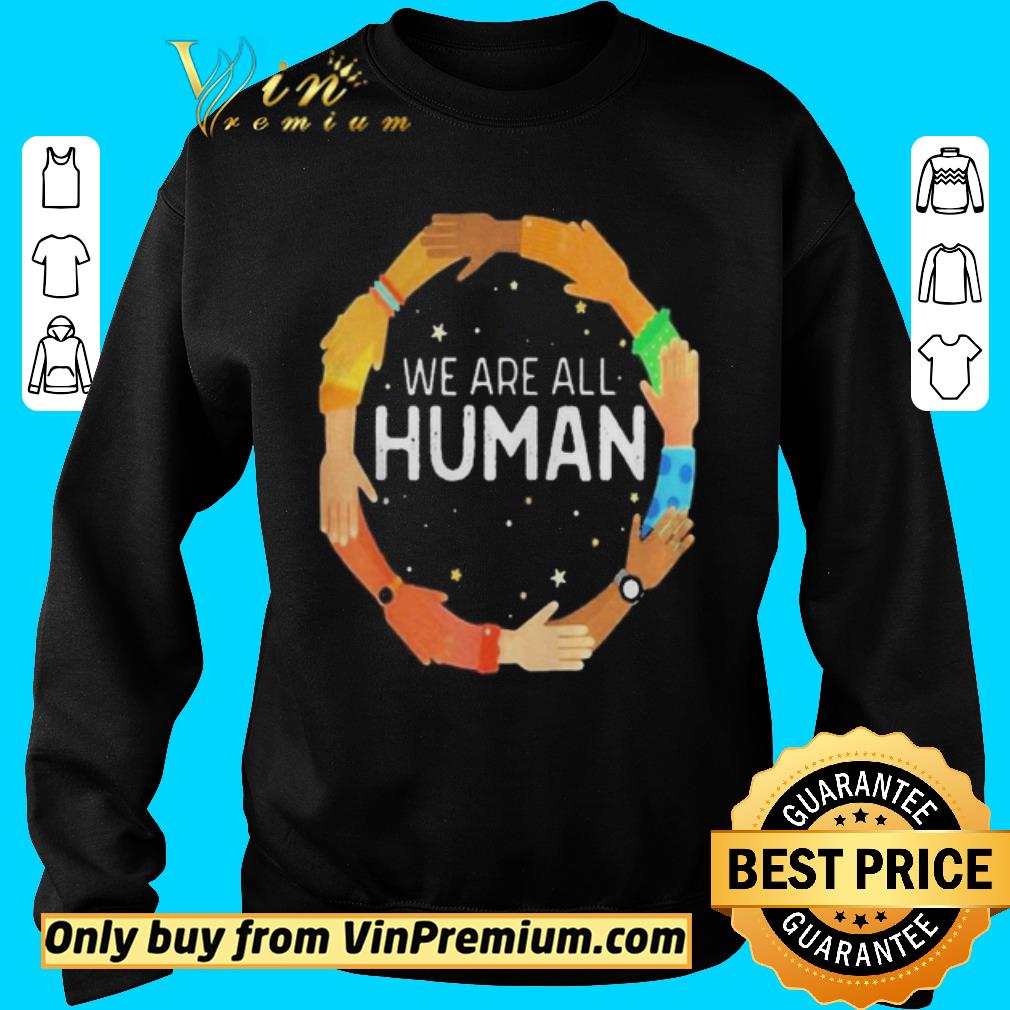 Pretty We are all human skin color shirt 2 Pretty We are all human skin color shirt
