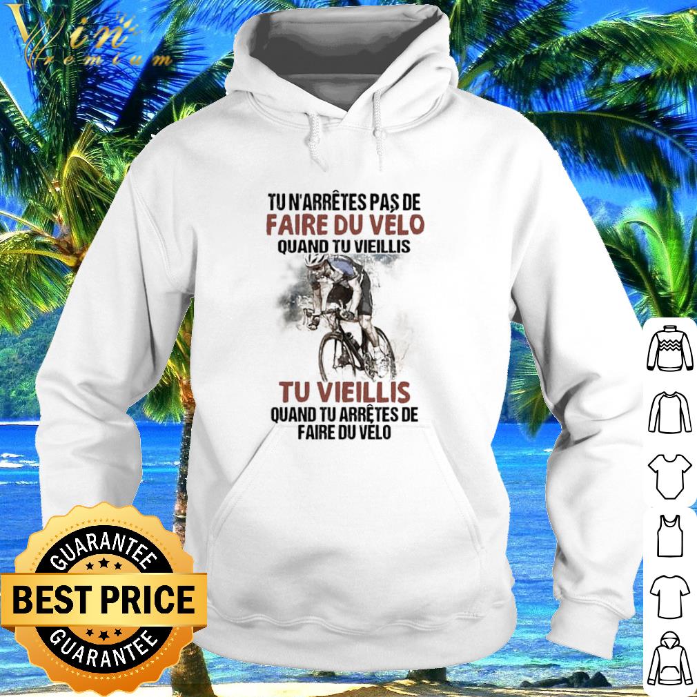 Premium Tu N’arretes Pas De Faire Du Velo Quand Tu Vieillis Tu Vieillis shirt 6 Premium Tu N’arretes Pas De Faire Du Velo Quand Tu Vieillis Tu Vieillis shirt