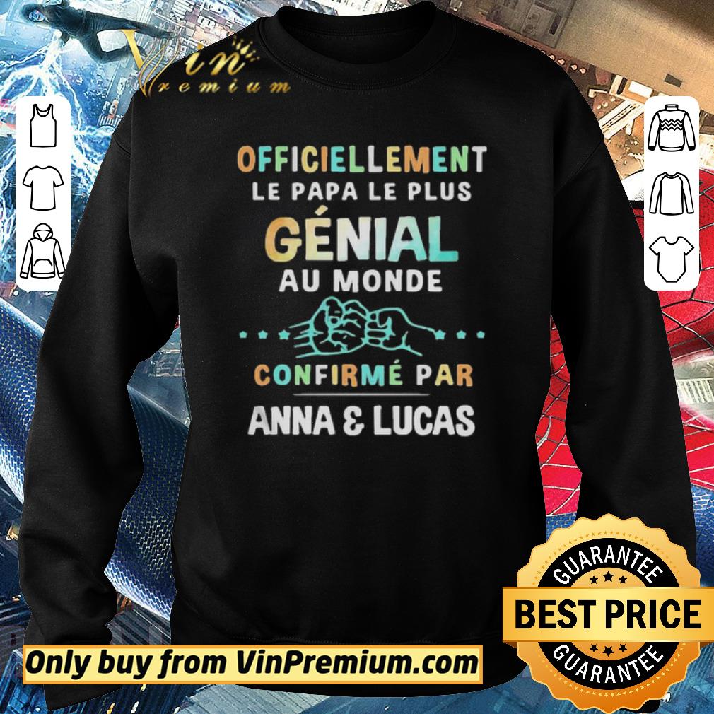 Pretty Officiellement le papa le plus genial au monde confirme par anna and lucas shirt 6 Pretty Officiellement le papa le plus genial au monde confirme par anna and lucas shirt