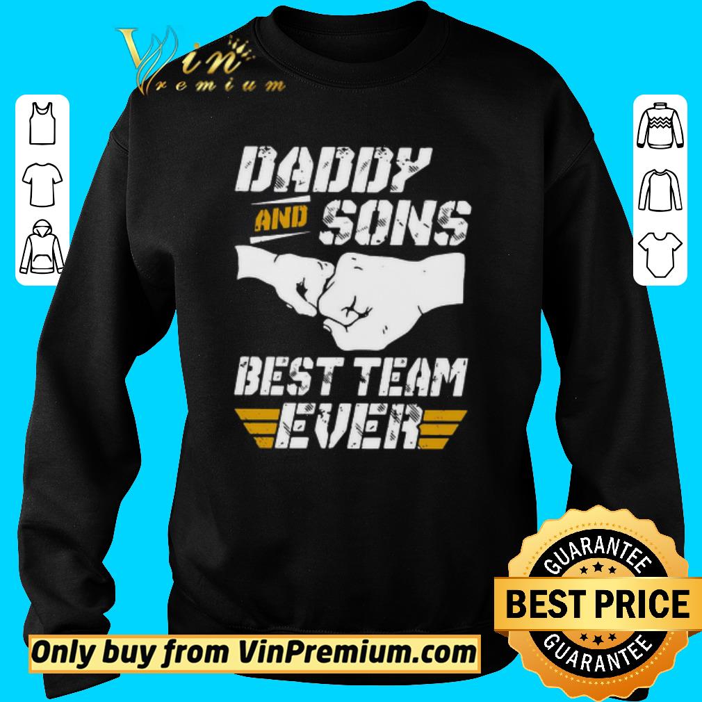 Hot Daddy and Sons best team ever shirt 6 Hot Daddy and Sons best team ever shirt