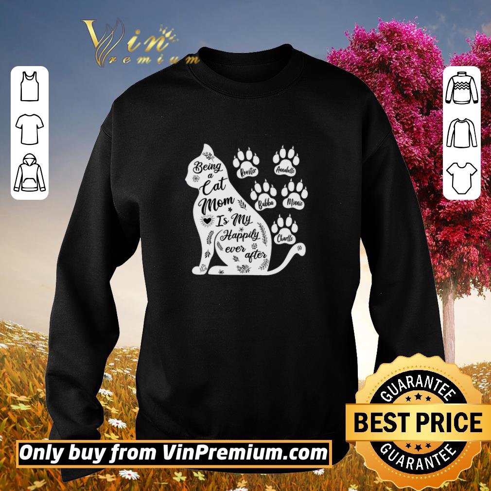 Hot Being Cat Mom Is My Happily Ever After Rooster Annabelle Bubba Minnie shirt