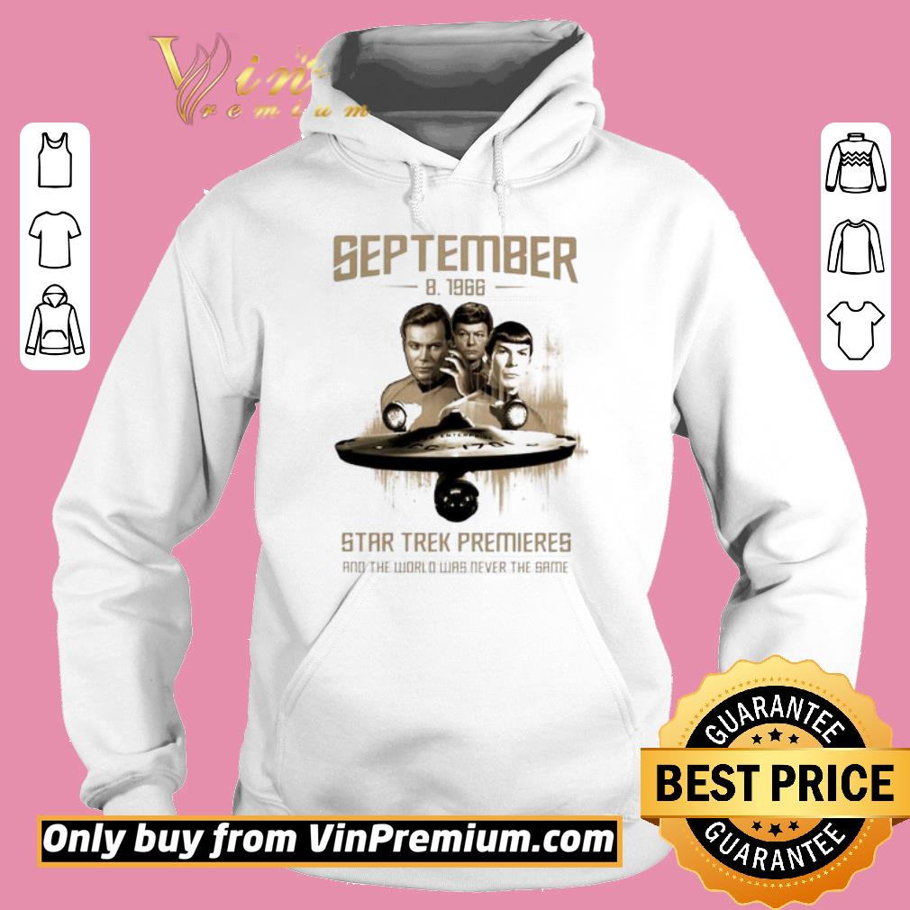 Awesome September 8-1966 Star Trek premieres and the world shirt 6 Awesome September 8-1966 Star Trek premieres and the world shirt