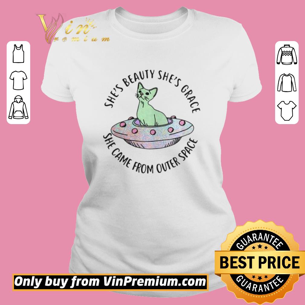 Hot Alien Cat Shes Beauty Shes Grace She Came From Outer Space shirt 2 Hot Alien Cat Shes Beauty Shes Grace She Came From Outer Space shirt 2