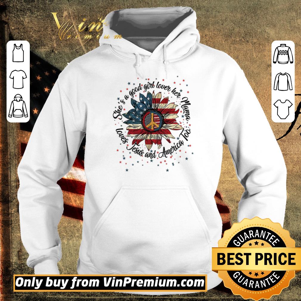 Pretty Sunflower She's A Good Girl Lover Her Mama Loves Hesus And America Too shirt 6 Pretty Sunflower She's A Good Girl Lover Her Mama Loves Hesus And America Too shirt