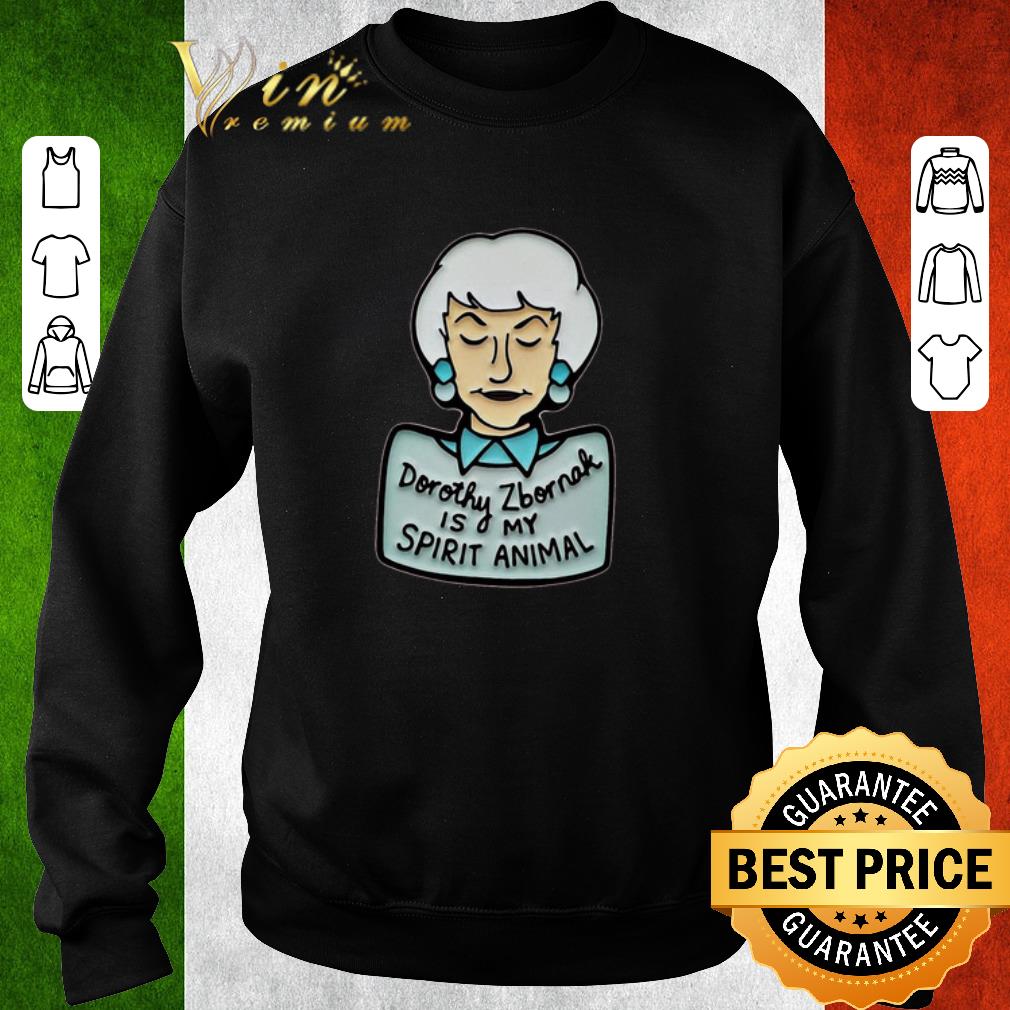 Funny Dorothy Zbornak Is My Spirit Animal The Golden Girls shirt 6 Funny Dorothy Zbornak Is My Spirit Animal The Golden Girls shirt