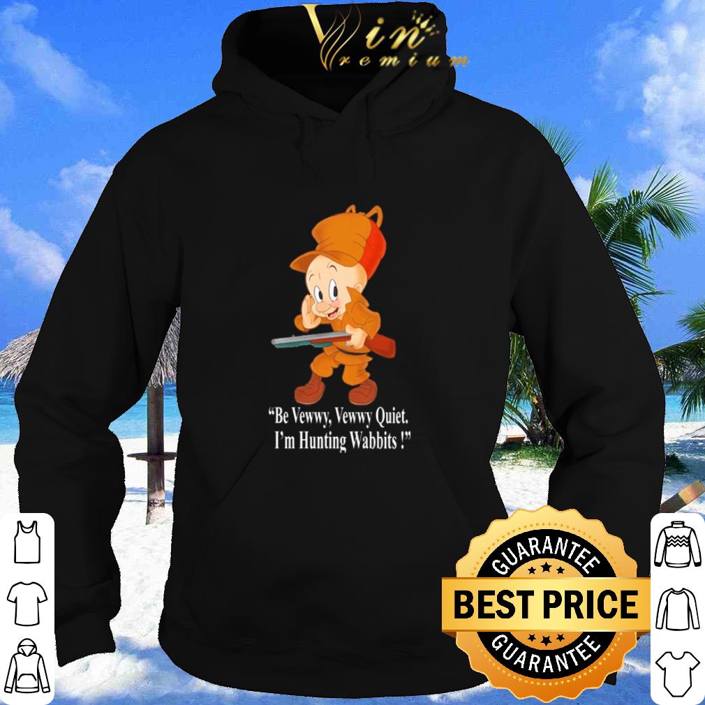 Official Elmer Fudd be vewwy vewwy quiet I’m hunting wabbits shirt 2 Official Elmer Fudd be vewwy vewwy quiet I’m hunting wabbits shirt