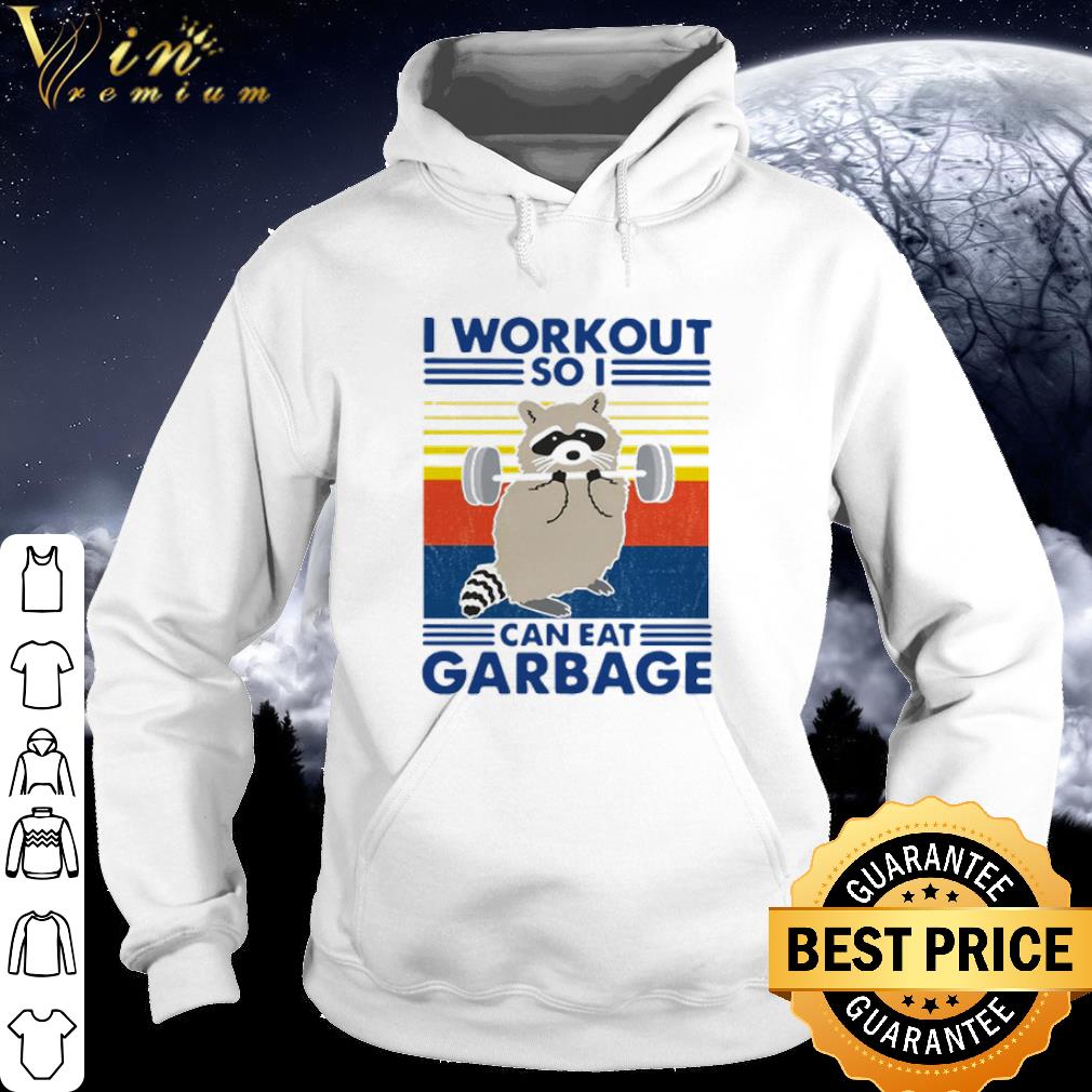 Pretty Vintage Racoon Gym I Workout So I Can Eat Garbage shirt 6 Pretty Vintage Racoon Gym I Workout So I Can Eat Garbage shirt