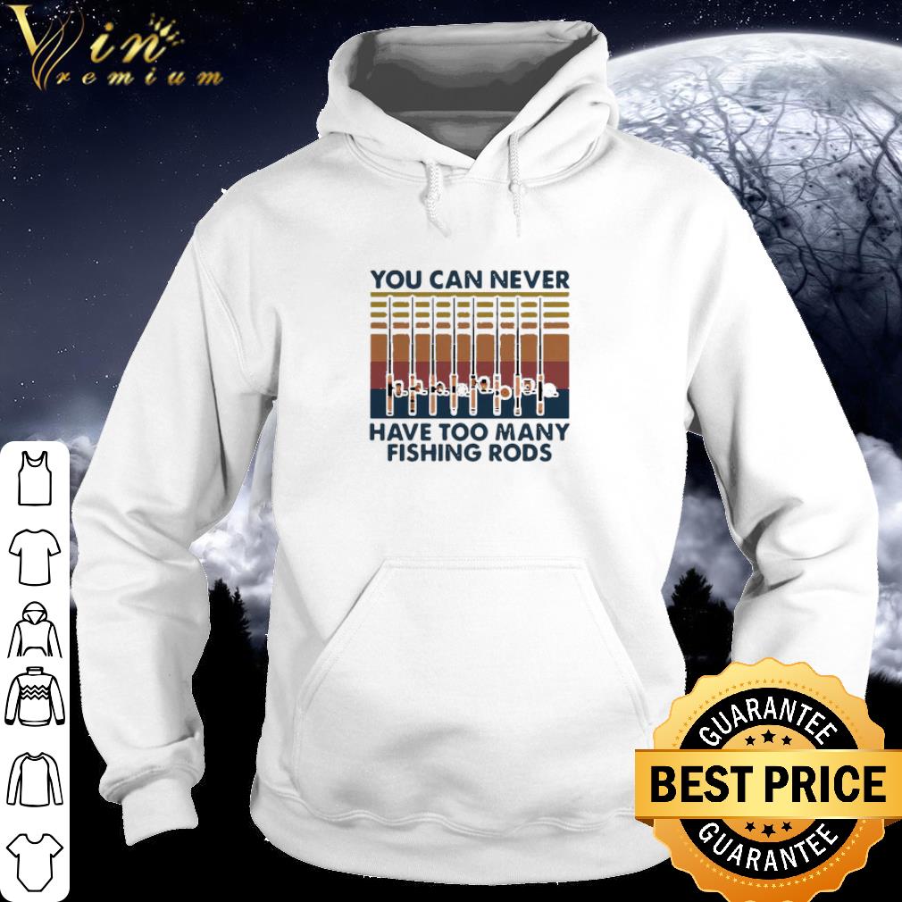 Official Vintage You Can Never Have Too Many Fishing Rods shirt 2 Official Vintage You Can Never Have Too Many Fishing Rods shirt