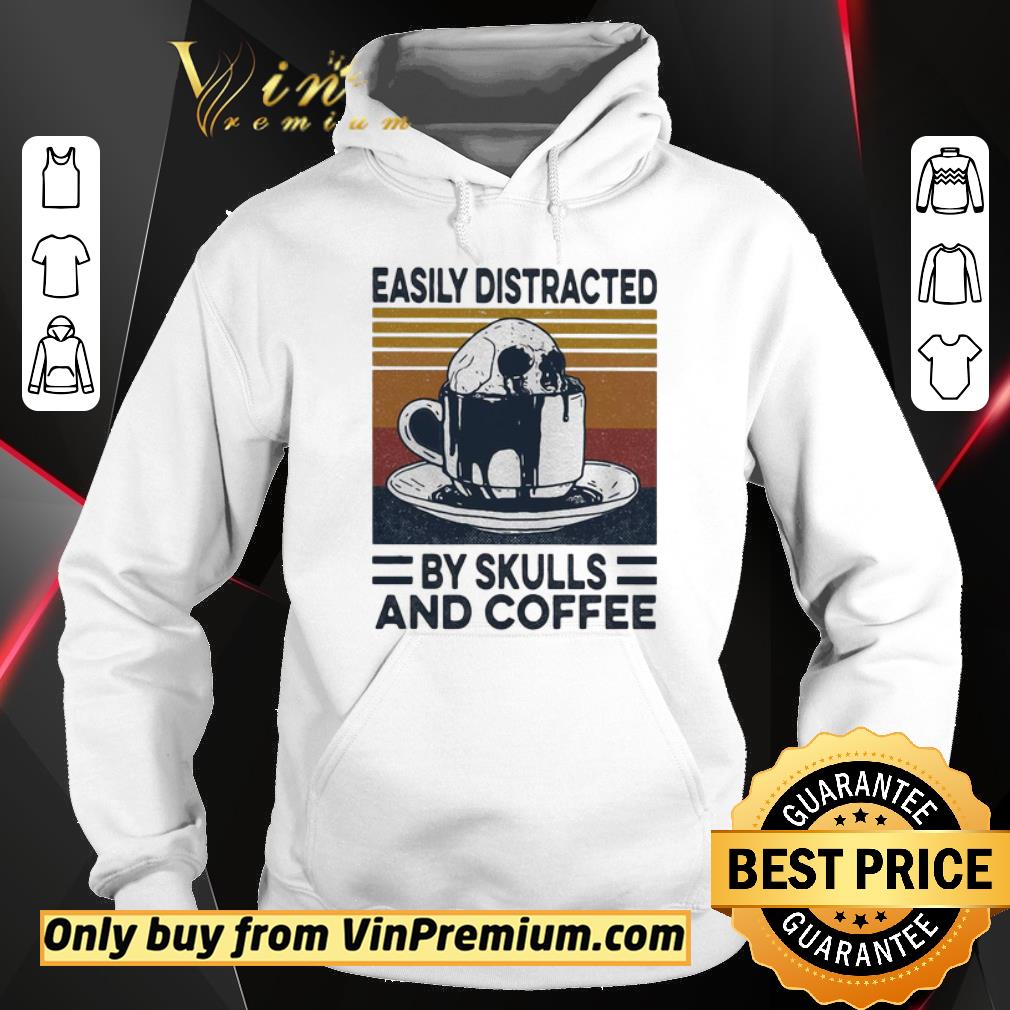 Hot Easily Distracted By Skulls And Coffee Vintage Retro shirt 6 Hot Easily Distracted By Skulls And Coffee Vintage Retro shirt