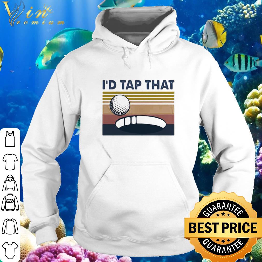 Top I’d tap that golf vintage shirt 2 Top I’d tap that golf vintage shirt