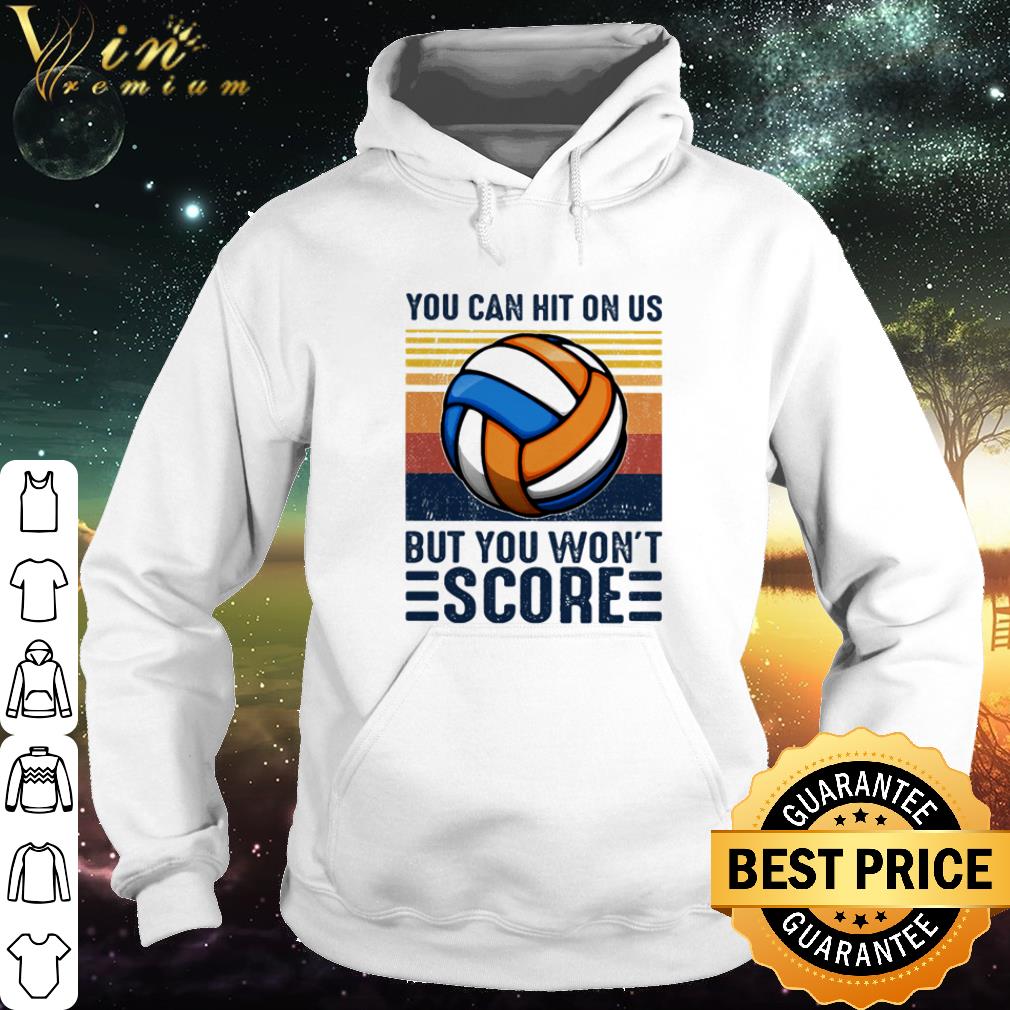 Official Vintage Volleyball You Can Hit On Us But You Won’t Score shirt 2 Official Vintage Volleyball You Can Hit On Us But You Won’t Score shirt