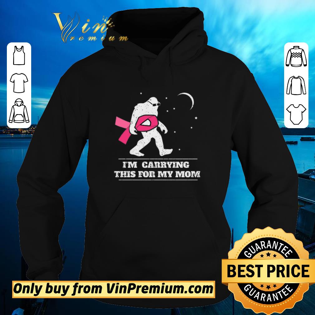 Hot Bigfoot Breast Cancer Awareness I'm Carrying This For My Mom shirt 6 Hot Bigfoot Breast Cancer Awareness I'm Carrying This For My Mom shirt