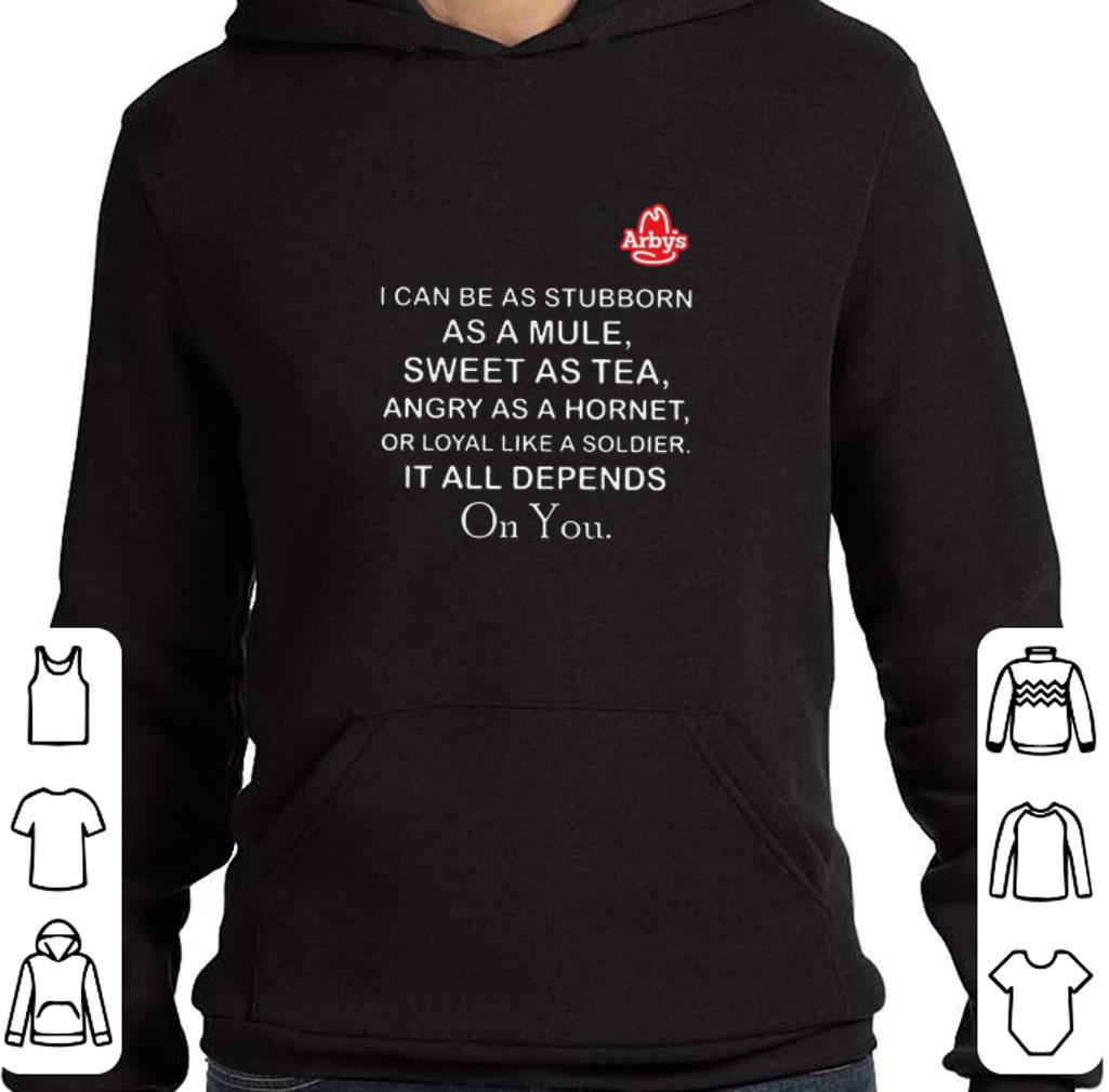 Official Arby’s I can be as stubborn as a mule sweet as tea shirt 2 Official Arby’s I can be as stubborn as a mule sweet as tea shirt