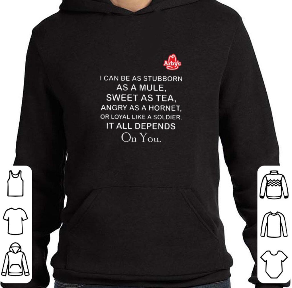 Official Arby’s I can be as stubborn as a mule sweet as tea shirt