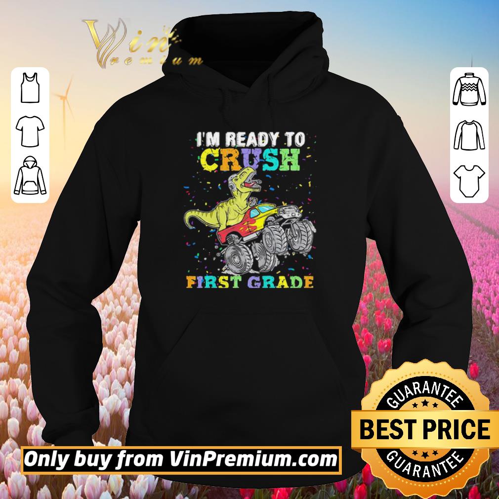 Pretty Dinosaur T-rex I’m Ready To Crush First Grade shirt