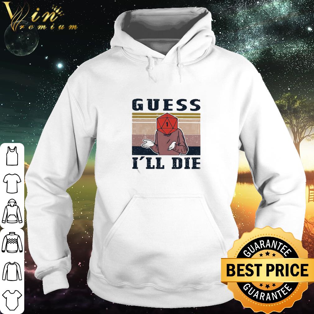 Best Vintage Dungeons And Dragons Dice D20 Guess I’ll Die shirt