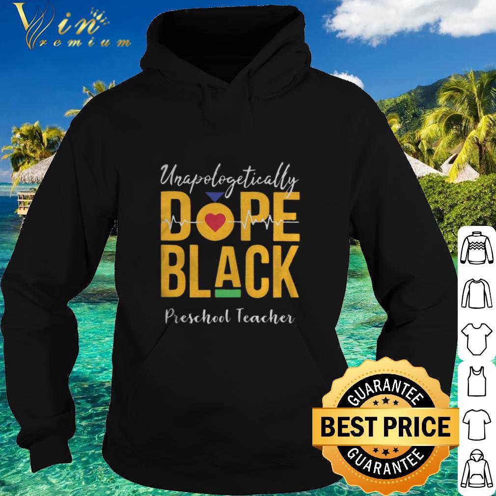 Premium Unapologetically Dope Black Lives Matter Preschool Teacher Heartbeat shirt 2 Premium Unapologetically Dope Black Lives Matter Preschool Teacher Heartbeat shirt