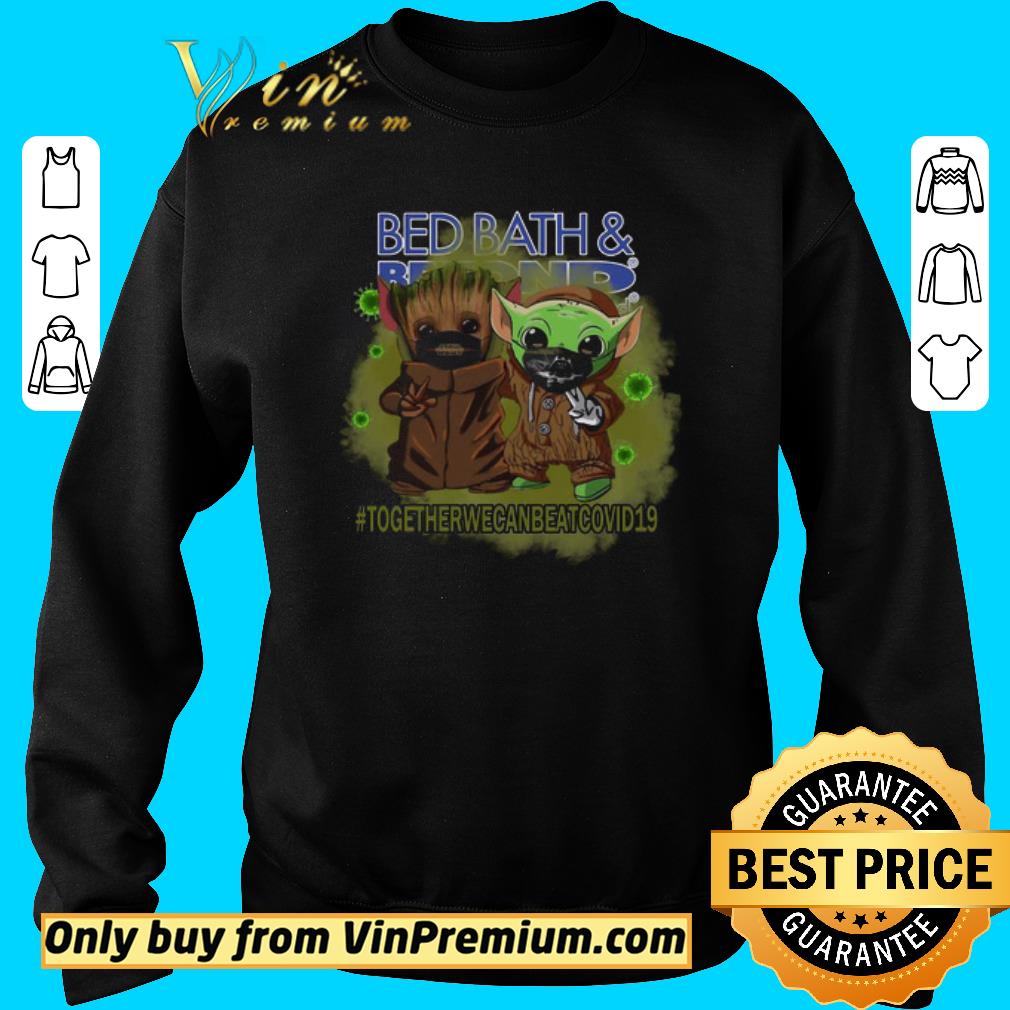Pretty Baby Groot And Baby Yoda Face Mask Star Wars Darth Vader Bed Bath And Beyond Together We Can Beat Covid 19 shirt 2 Pretty Baby Groot And Baby Yoda Face Mask Star Wars Darth Vader Bed Bath And Beyond Together We Can Beat Covid 19 shirt