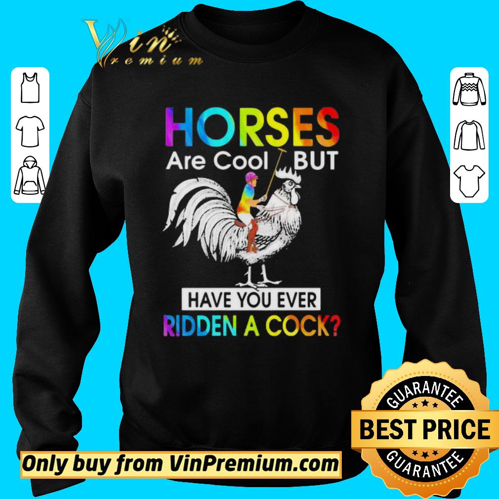 Pretty Horses Are Cool But Have You Ever Ridden A Cock LGBT Men Plain Front shirt