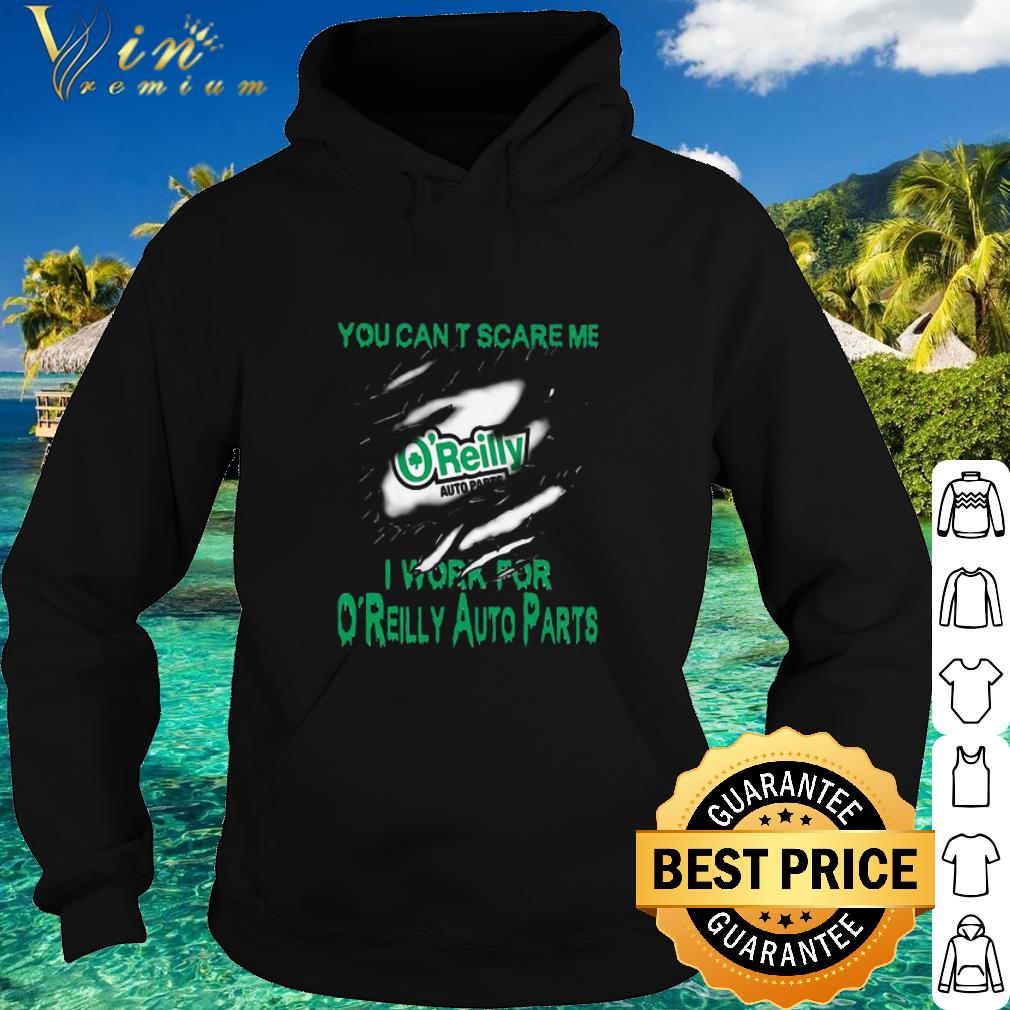 Official You Can’t Scare Me I Work For O’reilly Auto Parts Version Torn shirt 2 Official You Can’t Scare Me I Work For O’reilly Auto Parts Version Torn shirt